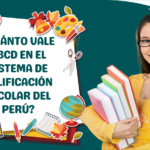 E:\Laptop\Mis Proyectos\bicentenariodelperu.pe\TEMAS\EDUCACION\SIGAMOS - Cuánto vale ABCD en el sistema de calificación escolar del Perú